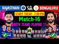 IPL 2026 16th Match Bengaluru Vs Rajasthan Playing 11 RCB Vs RR Playing 11 RR Vs RCB Playing 11
