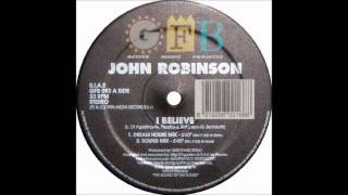 John Robinson - I Believe (Dream House Mix)