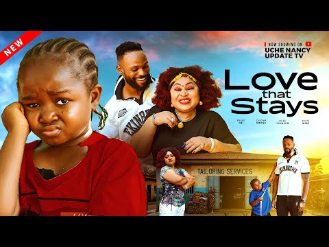 LOVE THAT STAYS; EBUBE OBI, CHIOMA NWOSU, OGBU JOHNSON, ANITA MERE 2025 Latest Nollywood Movie