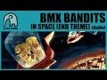 BMX BANDITS - In Space (End Theme) [Audio]