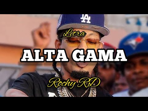 Rochy RD - ALTA GAMA | Letra Oficial