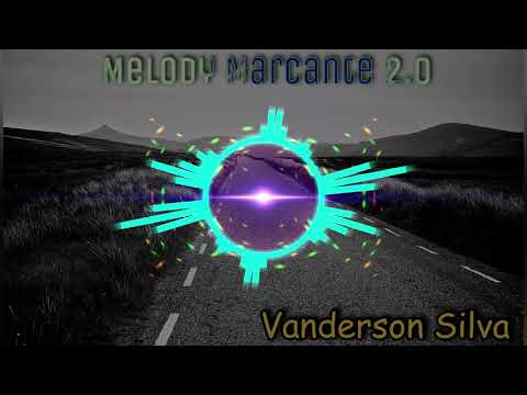 MELODY MARCANTE 2.0