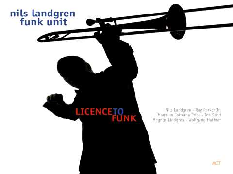 04. Nils Landgren Funk Unit - Stuff Like That