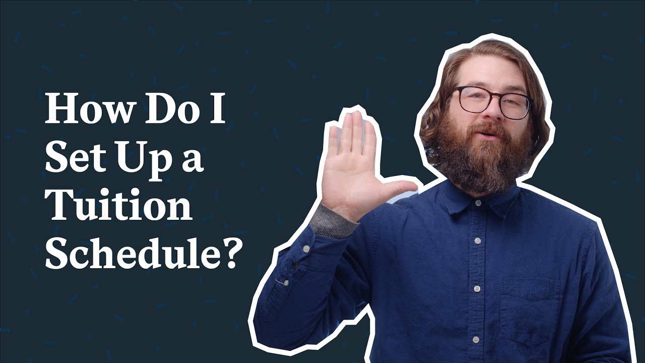 How Do I Set Up a Tuition Schedule?
