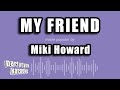 Miki Howard - My Friend (Karaoke Version)