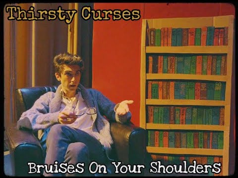 Bruises On Your Shoulders by Thirsty Curses (OFFICIAL VIDEO)