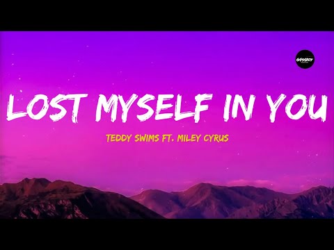 Teddy Swims ft Miley Cyrus - Lost Myself In You (Lyrics) | Teddy SwimsMiley Cyrus Inspired Rendetion