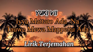 Download lagu Iyya Mattaro Ada Nataue Mewa Mappettu Ada - Yuki Vii (Lirik Video) mp3 Download lagu Iyya Mattaro Ada Nataue Mewa Mappettu Ada - Yuki Vii (Lirik Video) mp3
