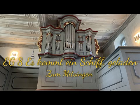 EG 8 Es kommt ein Schiff, geladen |zum Mitsingen|  |Wochenlied| (2. Advent)