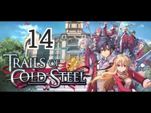 The Legend of Heroes Trails of Cold Steel Walkthrough Part 14 [PC, PS4, PS Vita, PS3]