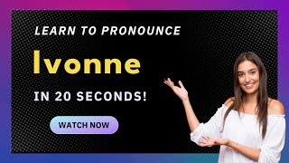 How to pronounce Ivonne
