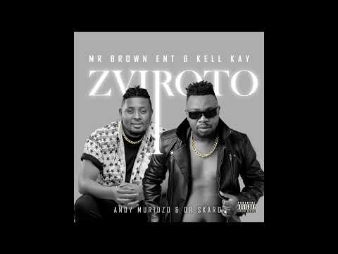 Mr Brown Ent x Kell Kay - Zviroto [Ft. Andy Muridzo & Dr Skaro] (Official Audio)