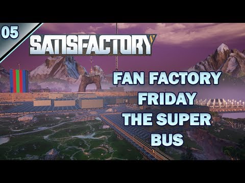 Fan Factory Friday Satisfactory Spotlight The Super Bus! Ep.05