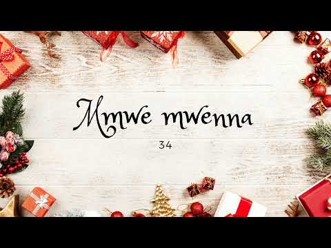 34 - Mmwe mwenna