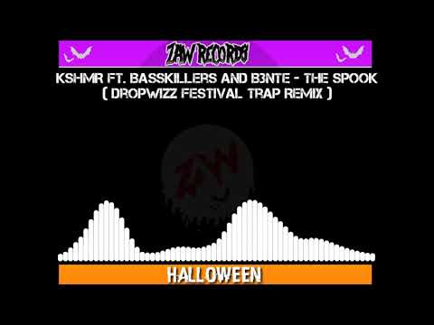 🎃👻KSHMR Ft. BassKillers & B3nte - The Spook (Dropwizz Festival Trap Remix)👻🎃