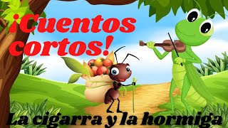 LA CIGARRA Y LA HORMIGA / EL MEJOR CUENTO infantil con valores