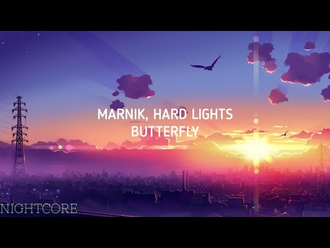 Marnik, Hard Lights-Butterfly(Remix)|Nightcore