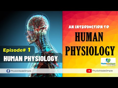 Ep# 1 | HUMAN PHYSIOLOGY | An Introduction to Human Physiology.