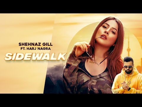 Sidewalk (Full Video)│Shehnaz Kaur Gill ft. Harj Nagra│Qarn Malhi | New Shehnaz Gill Song