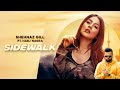 Sidewalk (Full Video)│Shehnaz Kaur Gill ft. Harj Nagra│Qarn Malhi | New Shehnaz Gill Song