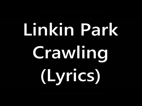 Linkin Park - Crawling (Lyrics)