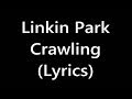 Linkin Park - Crawling (Lyrics)