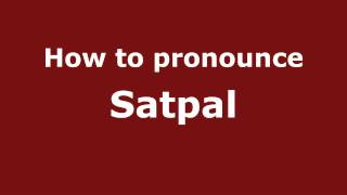 How to pronounce Satpal
