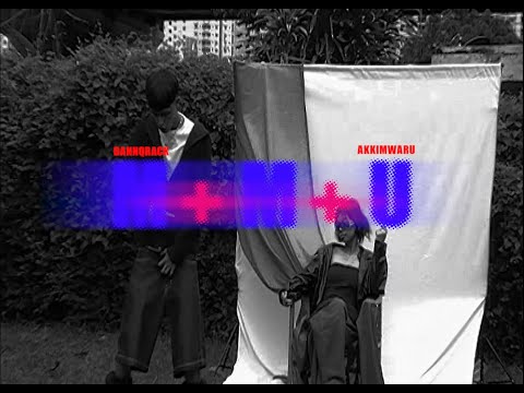 M+M+U ft AKKIMWARU (Official Music Video)