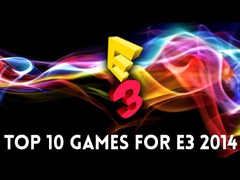 Top 10 Anticipated Games of E3 2014