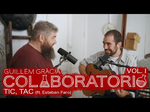 Guillem Gràcia - Tic, Tac (ft. Esteban Faro)