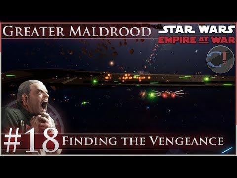 Finding the Vengeance [Ep 18] Thrawn's Revenge 2.3 Preview - Star Wars: Empire at War Mod