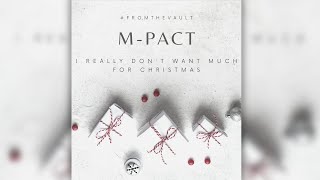 [FROM THE VAULT] M•PACT - I Really Don't Want Much For Christmas