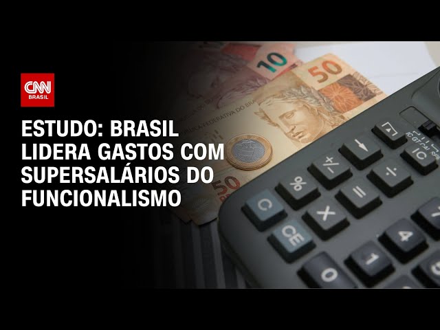 Brasil lidera gastos com supersalários do setor público, diz estudo | WW