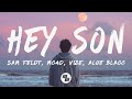 Sam Feldt, MC4D, VIZE - Hey Son (Lyrics) ft. Aloe Blacc