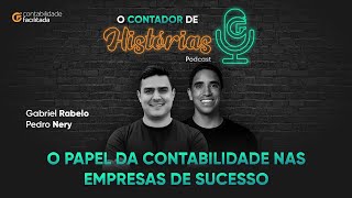 O PAPEL DA CONTABILIDADE NAS EMPRESAS DE SUCESSO | PEDRO NERY |  PODCAST O CONTADOR DE HISTÓRIAS #3
