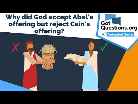 Why did God accept Abel’s offering but reject Cain’s offering? | GotQuestions.org