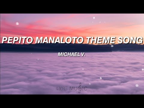 Pepito Manaloto Theme Song - Michael V