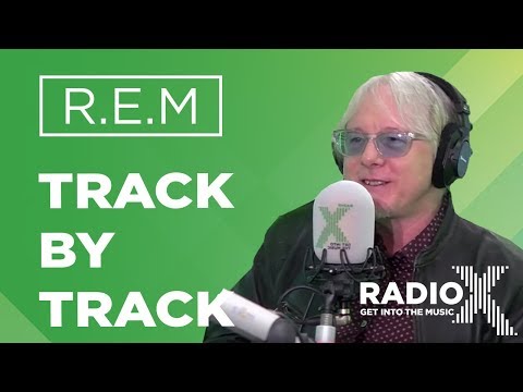 R.E.M. - Automatic For The People Track-by-Track | X-Posure | Radio X