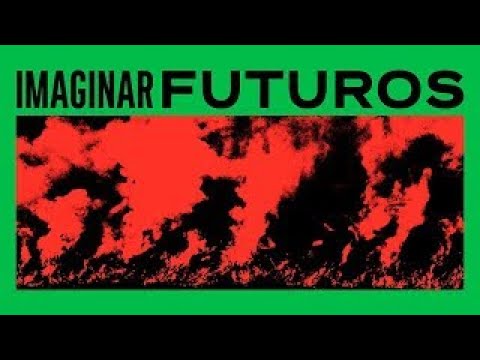 Imaginar Futuros: técnicas da vida