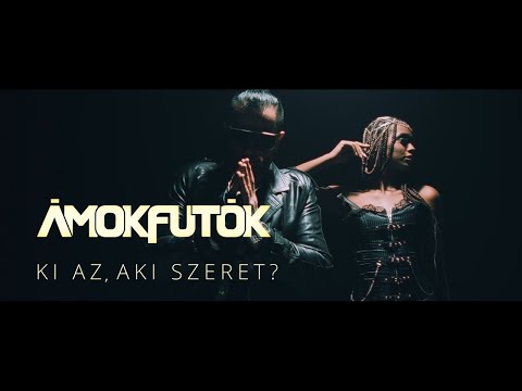ÁMOKFUTÓK - Ki az, aki szeret? (Official Music Video)