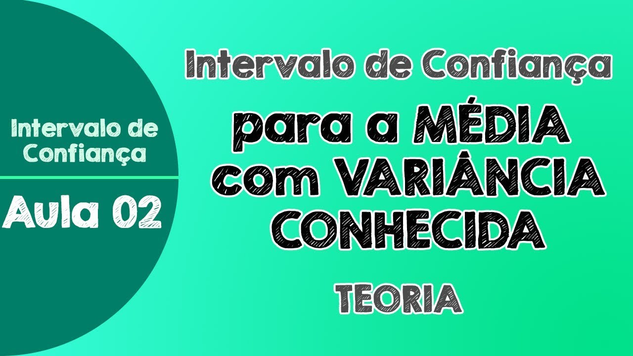 #02 - Intervalo de Confiança para a Média com Variância Conhecida