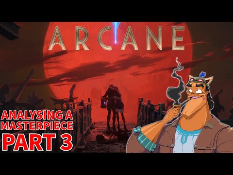 Arcane: Analysing a Masterpiece - Part 3