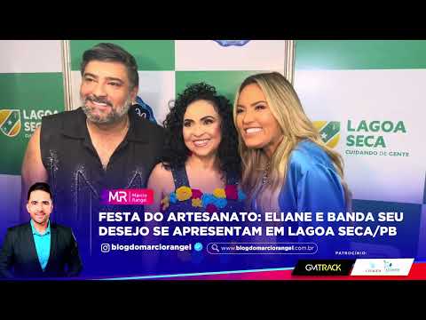 Seu Desejo, Eliane e Adriano Ezequiel se apresentam na Festa do Artesanato em Lagoa Seca/PB 