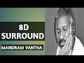 8D SURROUND ILAYARAJA S MANDRAM VANTHA