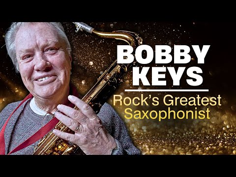 Bobby Keys: Rock’s Greatest Saxophonist