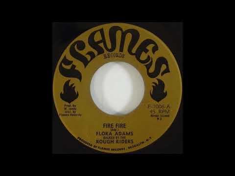 FLORA ADAMS   FIRE FIRE
