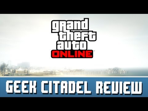 Geek Citadel Reviews - Grand Theft Auto Online