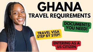 GHANA NEW TRAVEL REQUIREMENTS | Travel Visa and Documents Breakdown!