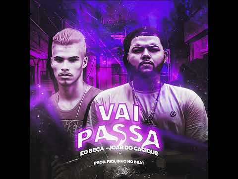 JOAB DO CACIQUE, ÉO BEÇA - VAI PASSA - BREGA FUNK 2022