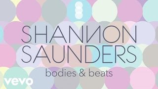 Shannon Saunders - Bodies &amp; Beats (Lyric Video)